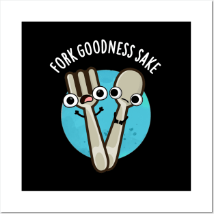 Fork Goodness Sake Funny Utensil Pun Posters and Art